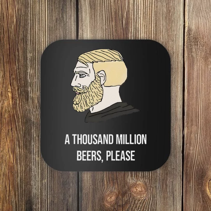 A Thousand Million Beers Please X Delicious Beer Meme Coaster