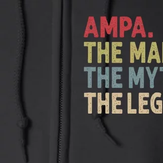 Ampa The Man The Myth The Legend Grandpa FatherS Day Full Zip Hoodie