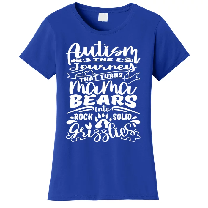 Autism Turns Mama Bear Into Grizzlies Autism Mom Awareness Gift Women's T-Shirt