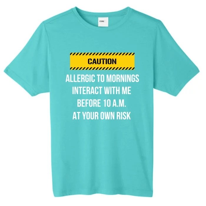 Allergic To Mornings Funny Gift Humor For Lazy Person Gift ChromaSoft Performance T-Shirt