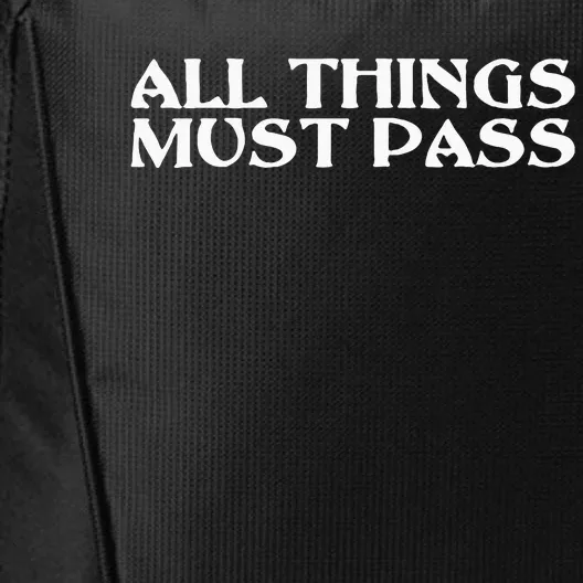 All Thing Must Pass Funny Motivational Inspirational Quotes City Backpack