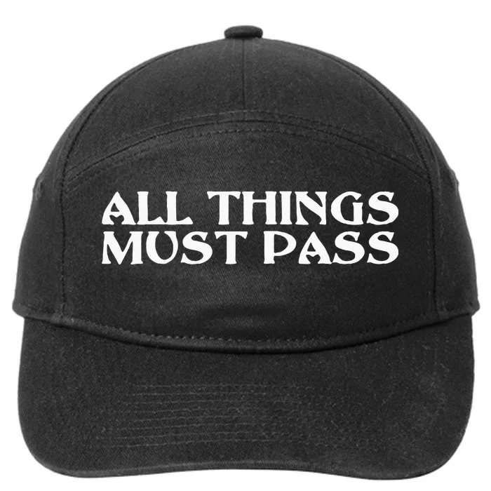 All Thing Must Pass Funny Motivational Inspirational Quotes 7-Panel Snapback Hat