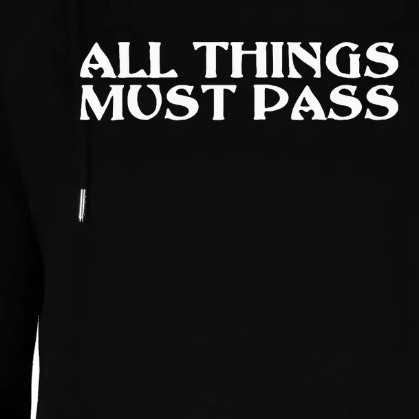 All Thing Must Pass Funny Motivational Inspirational Quotes Womens Funnel Neck Pullover Hood