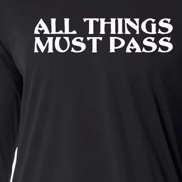 All Thing Must Pass Funny Motivational Inspirational Quotes Cooling Performance Long Sleeve Crew