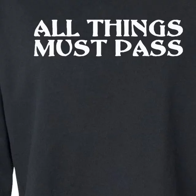 All Thing Must Pass Funny Motivational Inspirational Quotes Cropped Pullover Crew