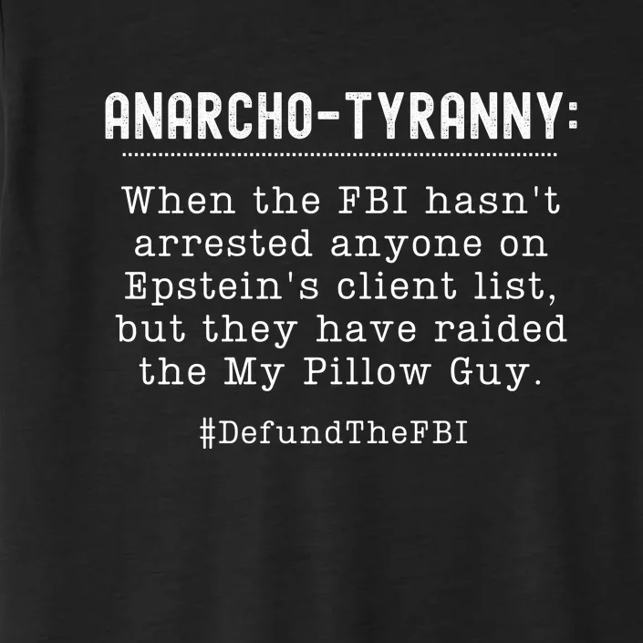 Anarcho Tyranny MAGA Conservative Defund The FBI ChromaSoft Performance T-Shirt