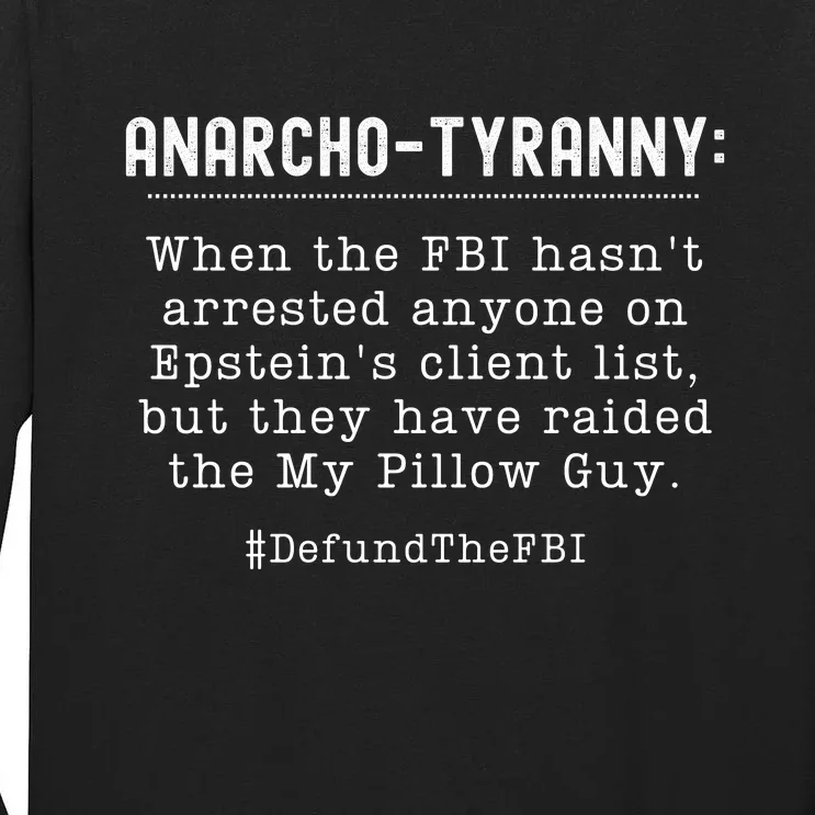 Anarcho Tyranny MAGA Conservative Defund The FBI Tall Long Sleeve T-Shirt