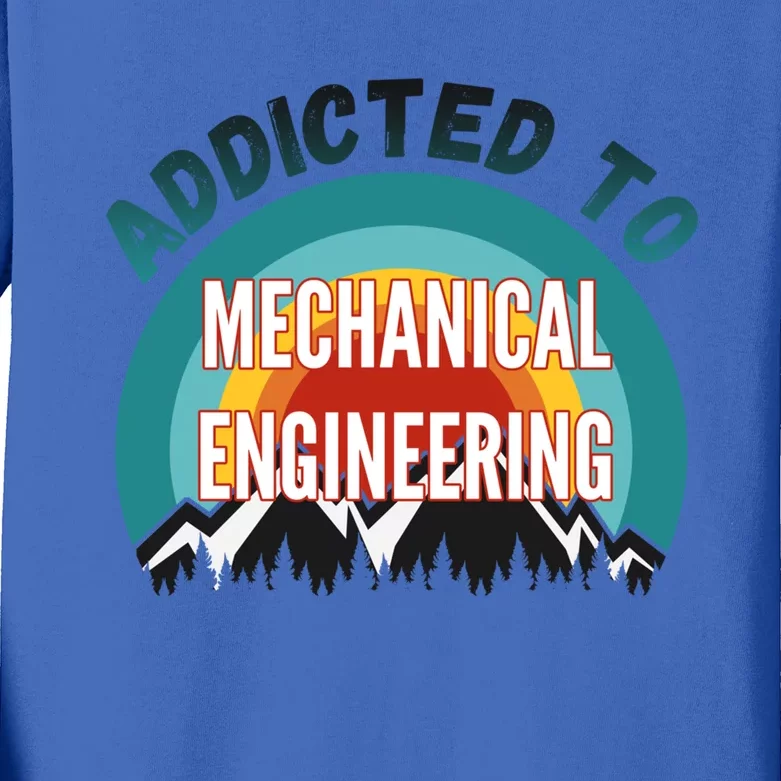 Addicted To Mechanical Engineering College Major Gift Kids Long Sleeve Shirt