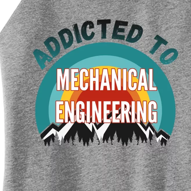 Addicted To Mechanical Engineering College Major Gift Women’s Perfect Tri Rocker Tank