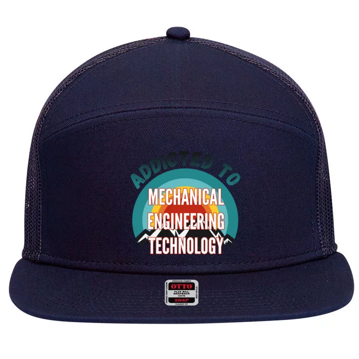 Addicted To Mechanical Engineering Technology College Major Gift 7 Panel Mesh Trucker Snapback Hat