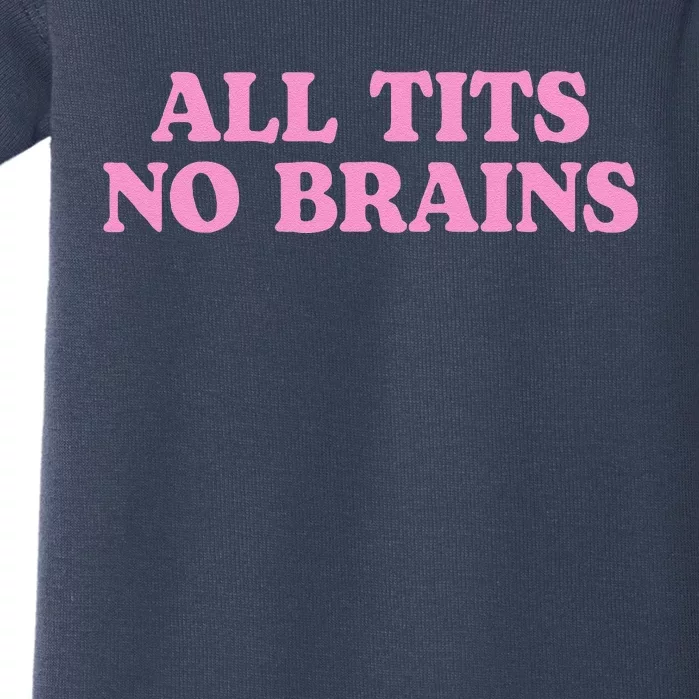 All Tits No Brains Funny Sarcastic Saying Baby Bodysuit