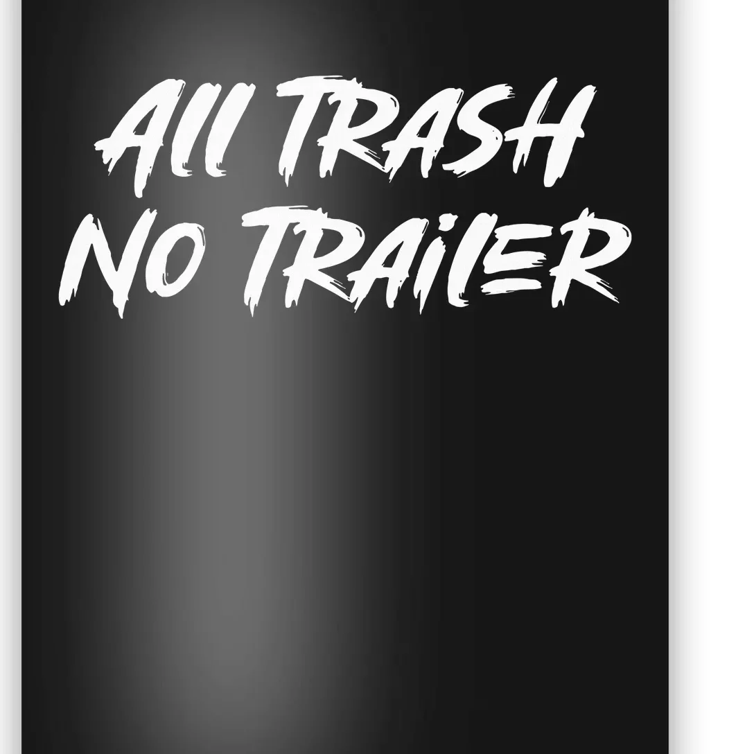 All Trash No Trailer Poster