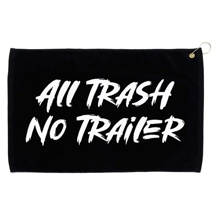 All Trash No Trailer Grommeted Golf Towel