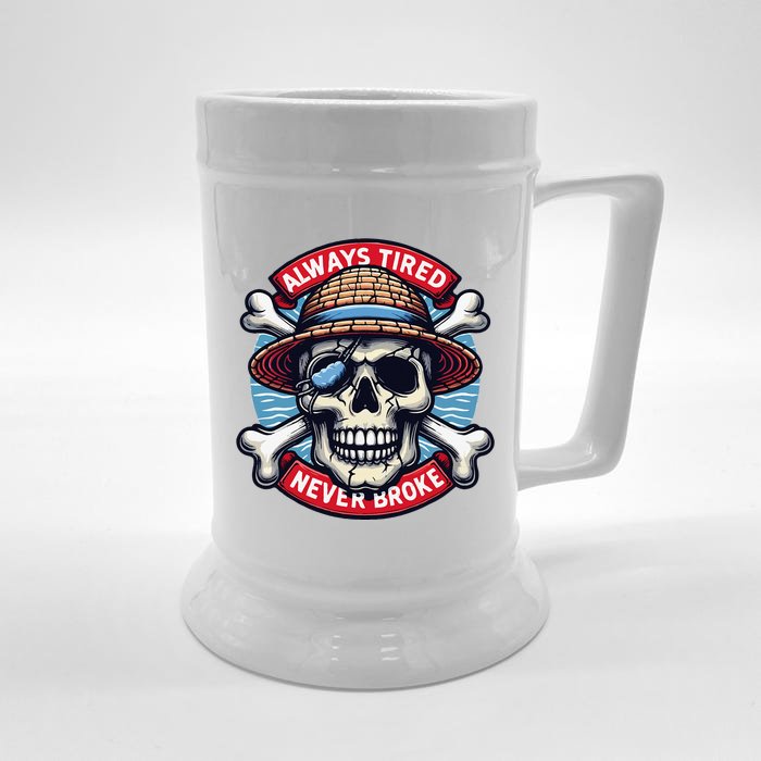 Always Tired Never Broke Front & Back Beer Stein