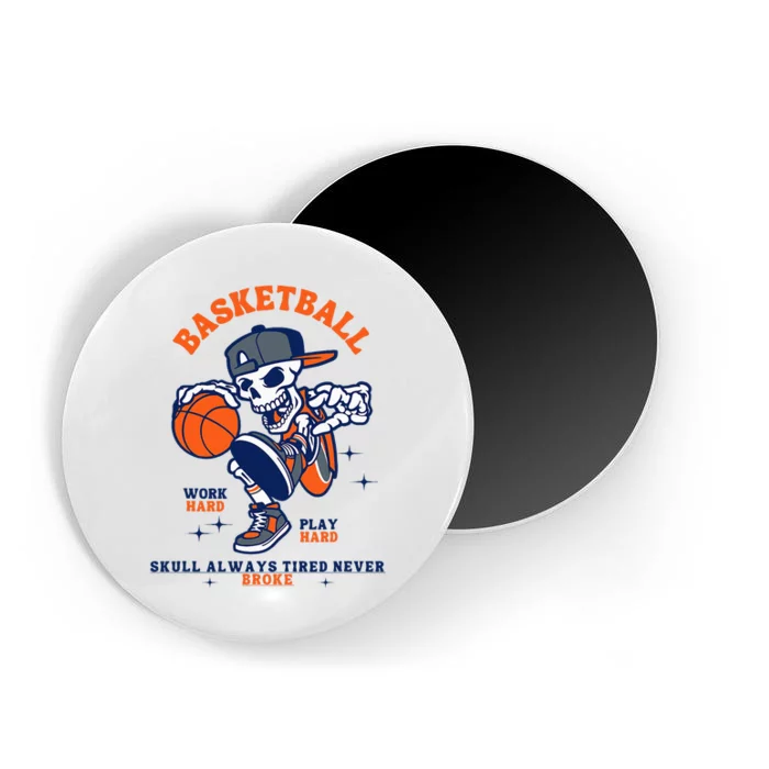 Always Tired Never Brokes Skull Basketball Magnet