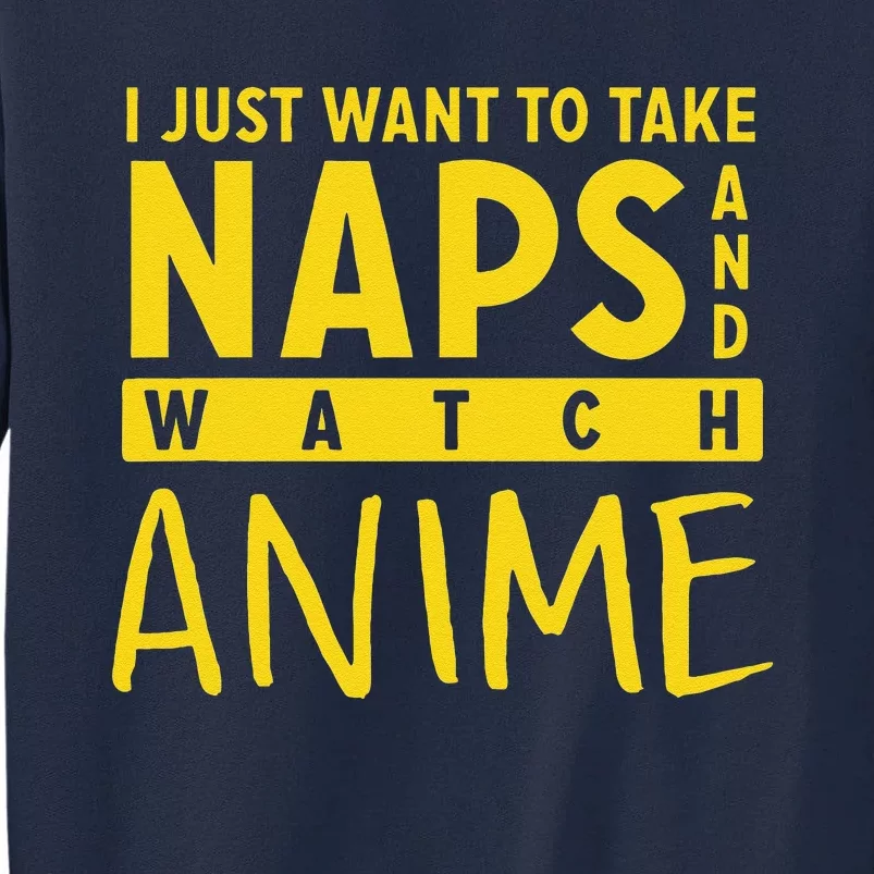 Anime Take Naps Watch Anime Tall Sweatshirt