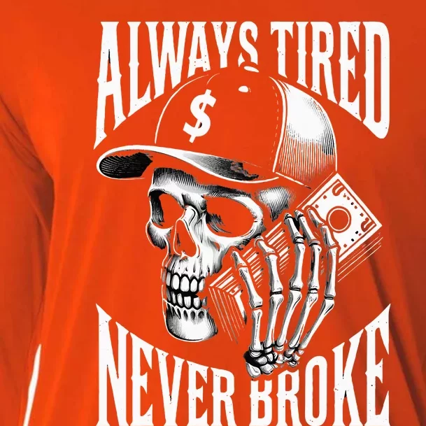 Always Tired Never Broke Skull Cooling Performance Long Sleeve Crew