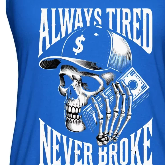 Always Tired Never Broke Skull Ladies Essential Flowy Tank