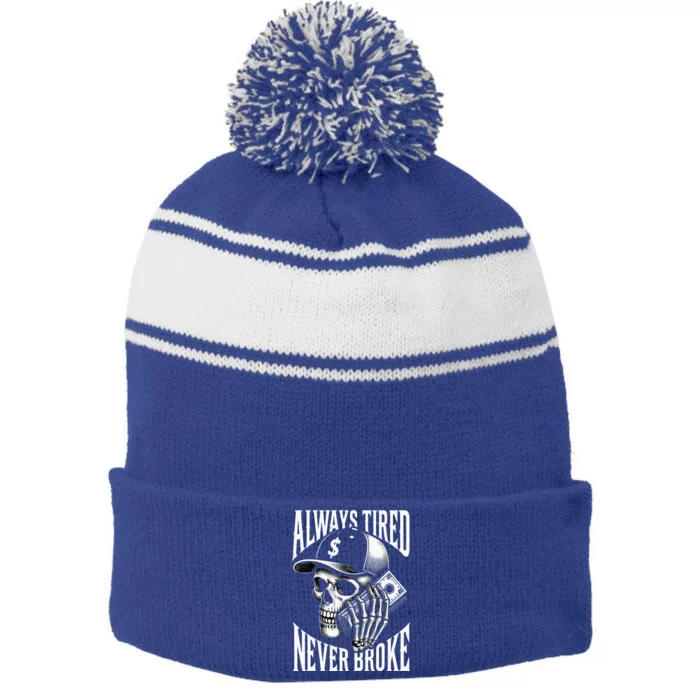 Always Tired Never Broke Skull Stripe Pom Pom Beanie