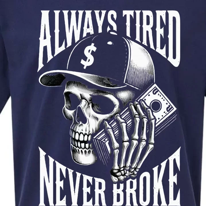 Always Tired Never Broke Skull Sueded Cloud Jersey T-Shirt