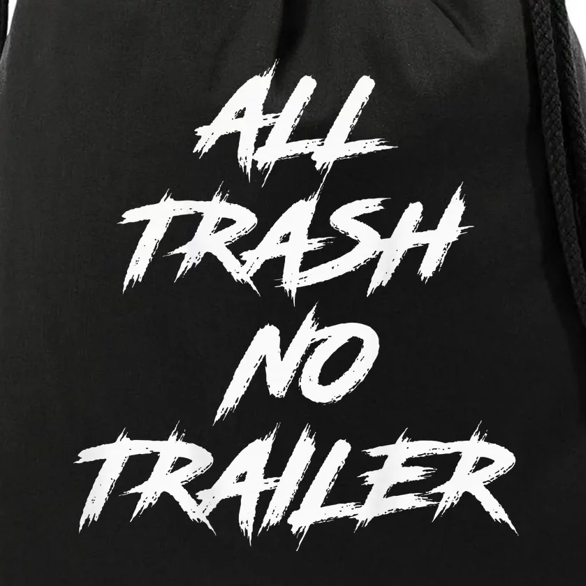 All Trash No Trailer Drawstring Bag