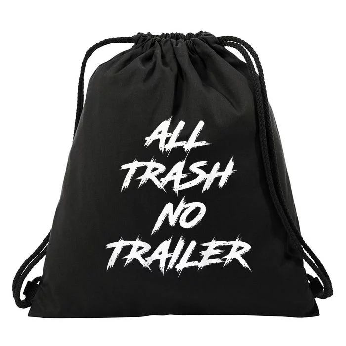 All Trash No Trailer Drawstring Bag