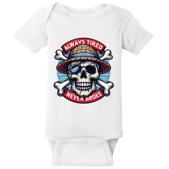 Always Tired Never Broke Baby Bodysuit