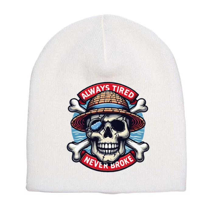 Always Tired Never Broke Short Acrylic Beanie