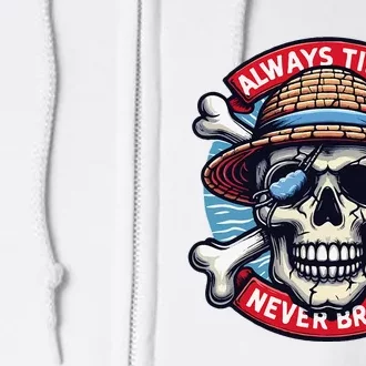 Always Tired Never Broke Full Zip Hoodie