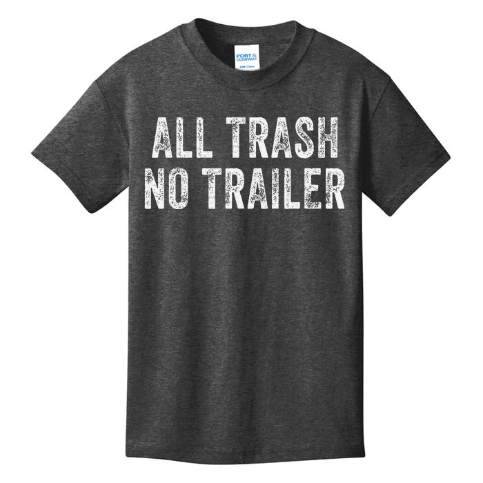 All Trash No Trailer Funny Kids T-Shirt