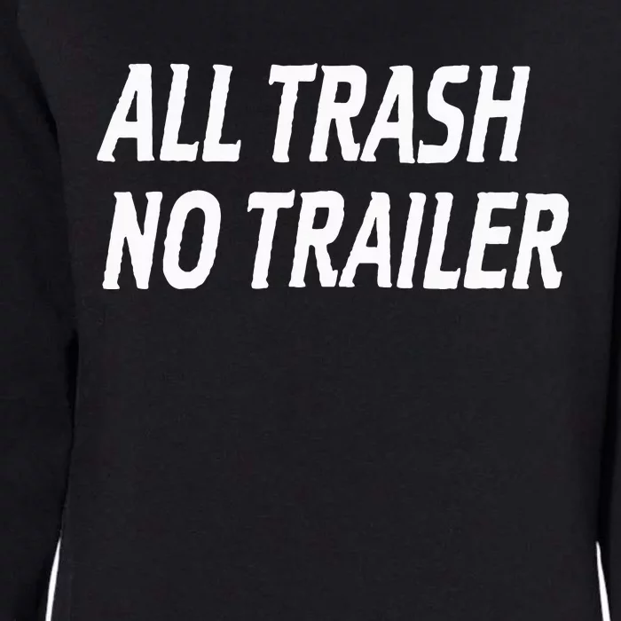 All Trash No Trailer Womens California Wash Sweatshirt