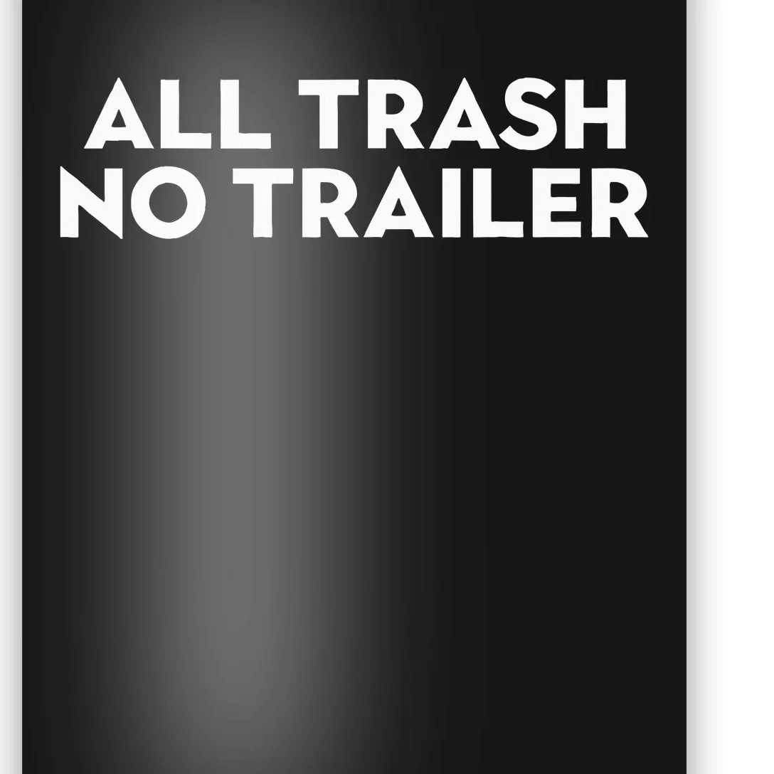 All Trash No Trailer Poster