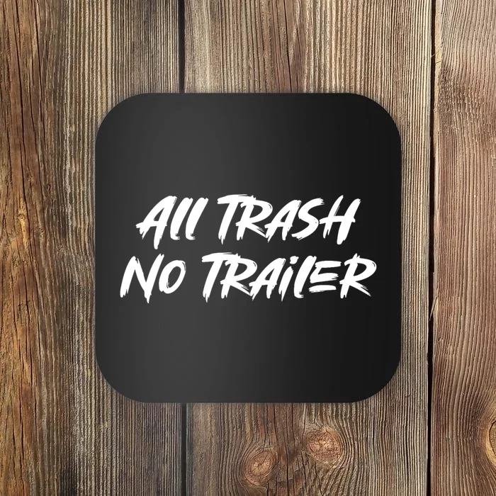 All Trash No Trailer Coaster