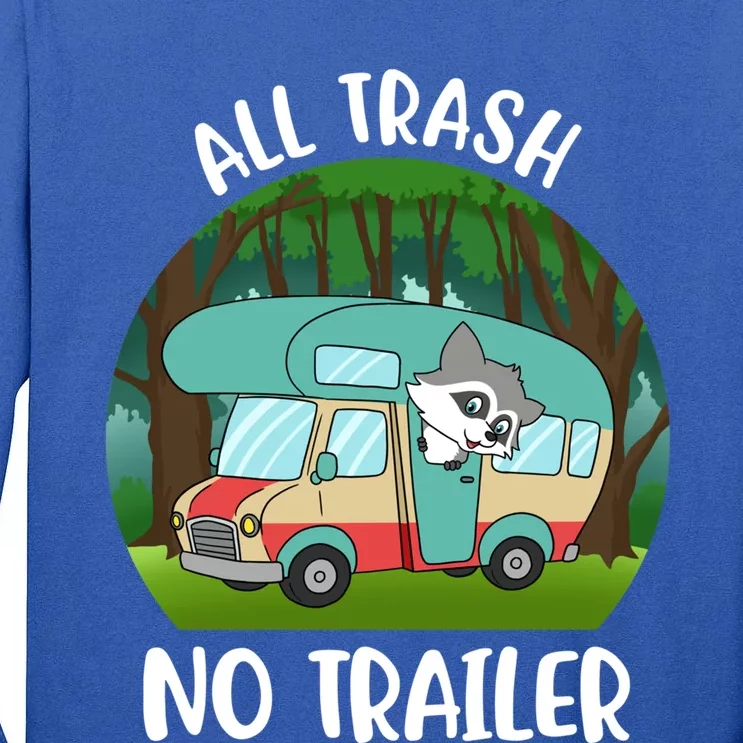 All Trash No Trailer Meaningful Gift Tall Long Sleeve T-Shirt