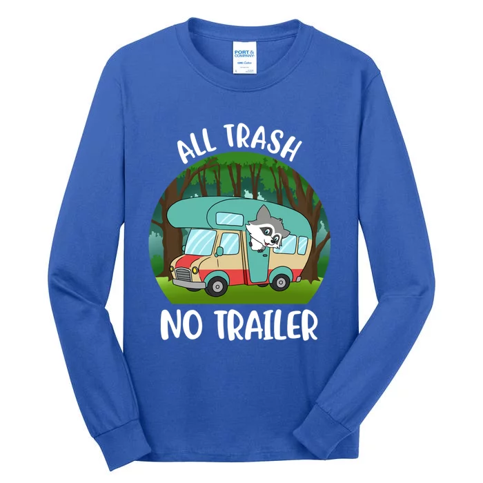 All Trash No Trailer Meaningful Gift Tall Long Sleeve T-Shirt