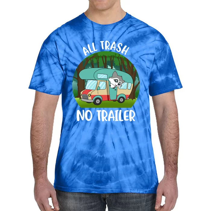 All Trash No Trailer Meaningful Gift Tie-Dye T-Shirt