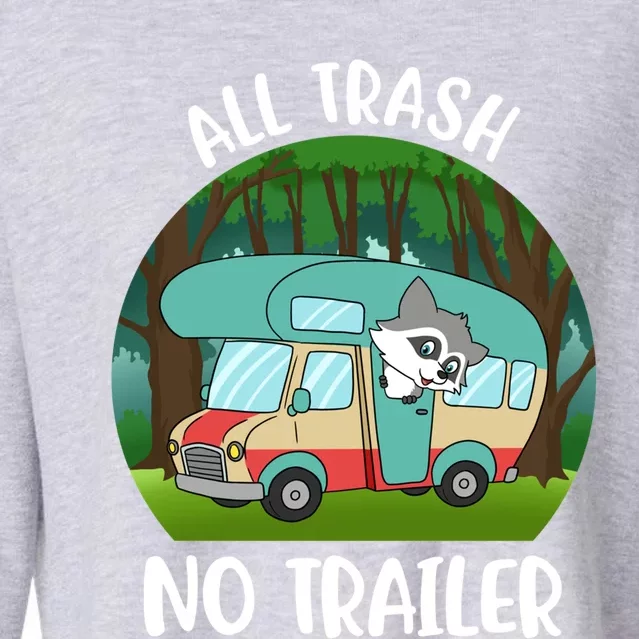 All Trash No Trailer Meaningful Gift Cropped Pullover Crew