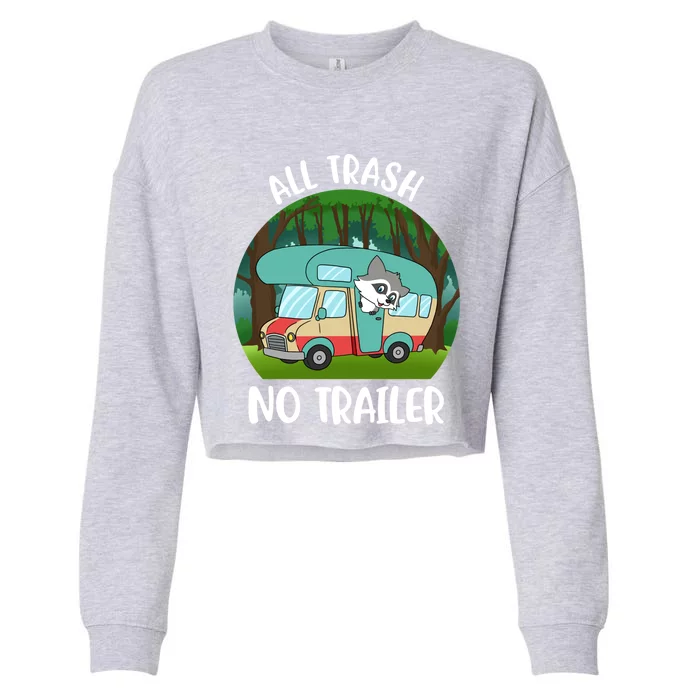 All Trash No Trailer Meaningful Gift Cropped Pullover Crew