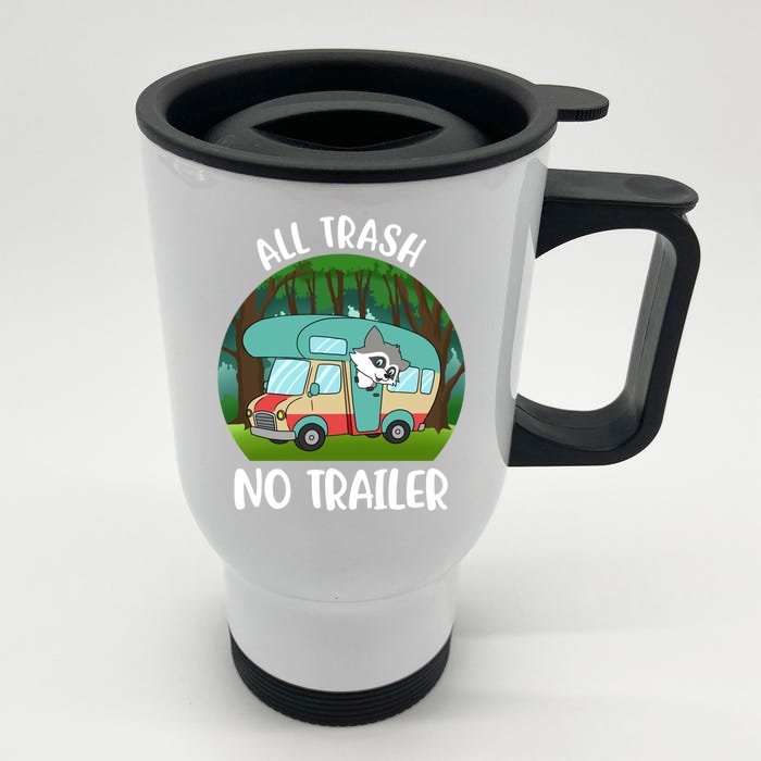 All Trash No Trailer Meaningful Gift Front & Back Stainless Steel Travel Mug