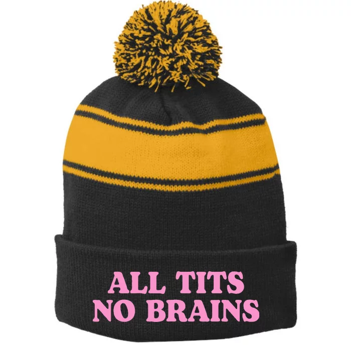 All Tits No Brains Funny Women Girl Sarcastic Stripe Pom Pom Beanie