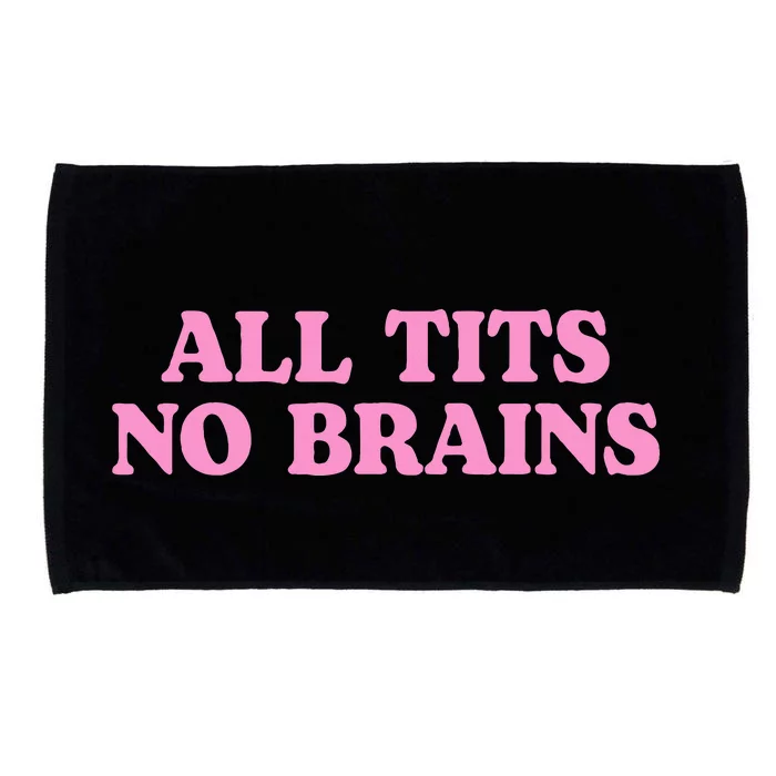 All Tits No Brains Funny Women Girl Sarcastic Microfiber Hand Towel