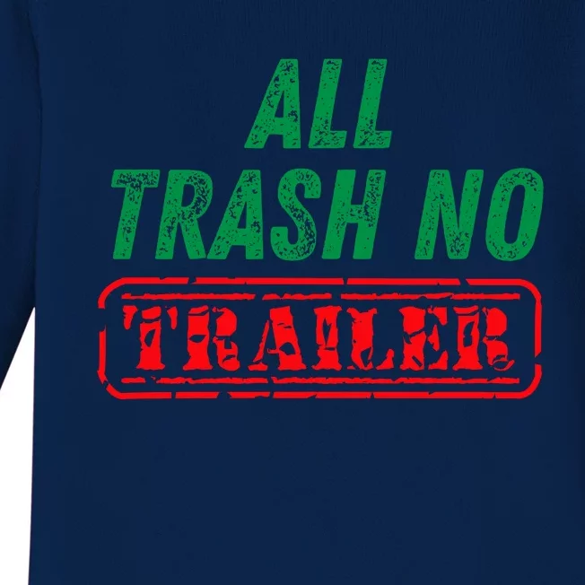 All Trash No Trailer Baby Long Sleeve Bodysuit