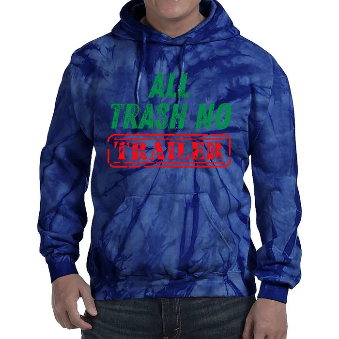 All Trash No Trailer Tie Dye Hoodie