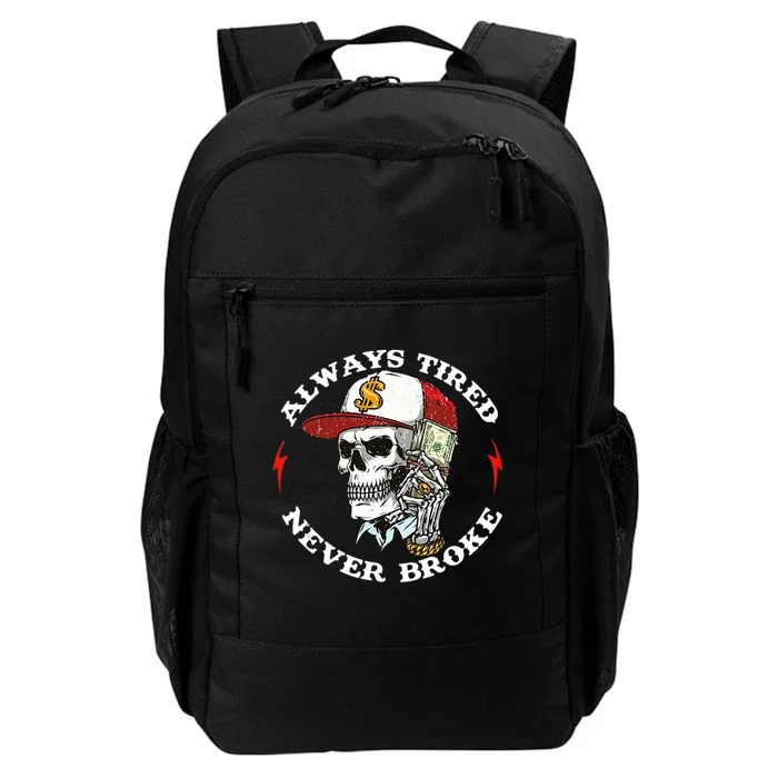 Always Tired Never Broke Daily Commute Backpack