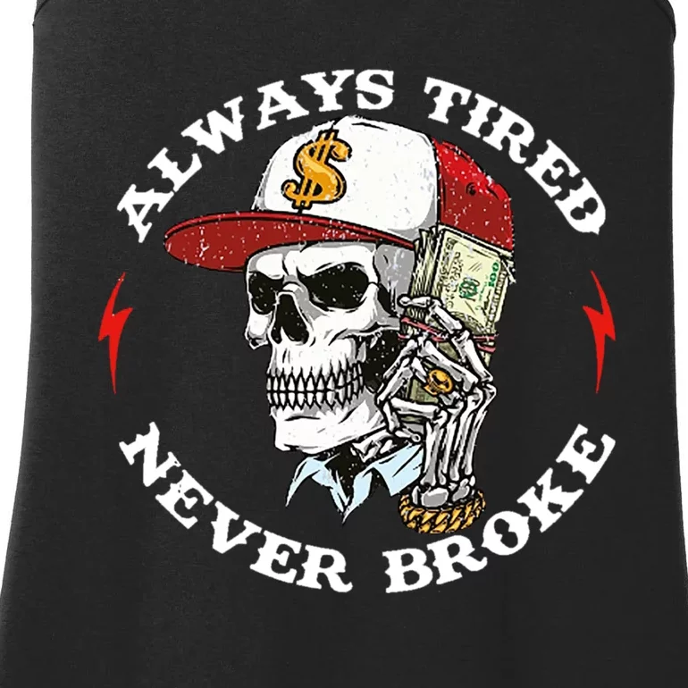 Always Tired Never Broke Ladies Essential Tank