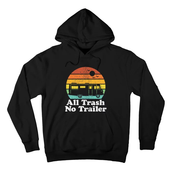 All Trash No Trailer Rv Retro Camping 70s Camper Hoodie