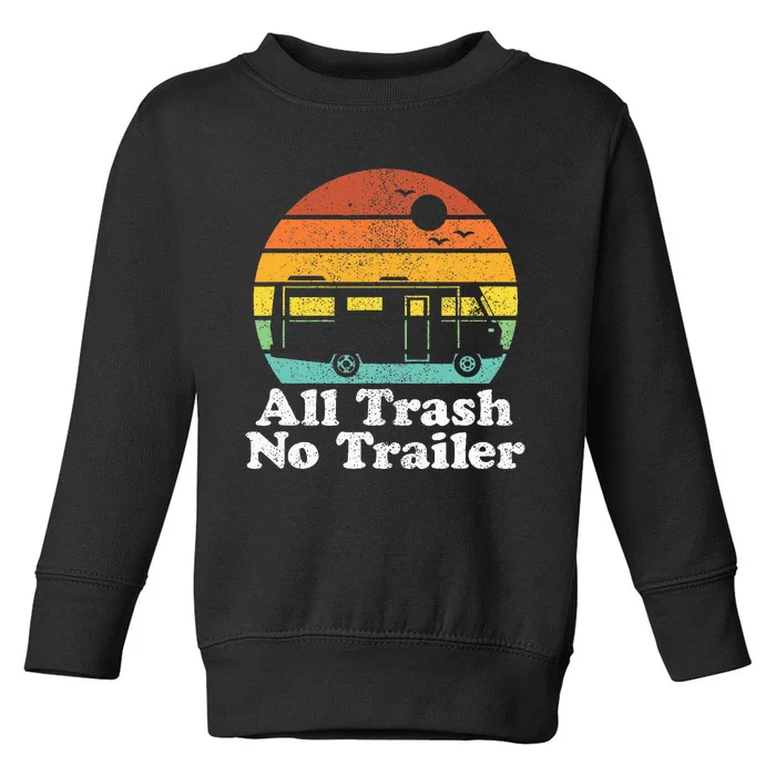 All Trash No Trailer Rv Retro Camping 70s Camper Toddler Sweatshirt