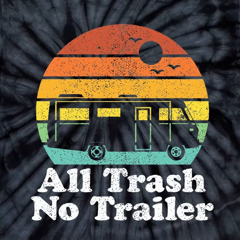 All Trash No Trailer Rv Retro Camping 70s Camper Tie-Dye T-Shirt