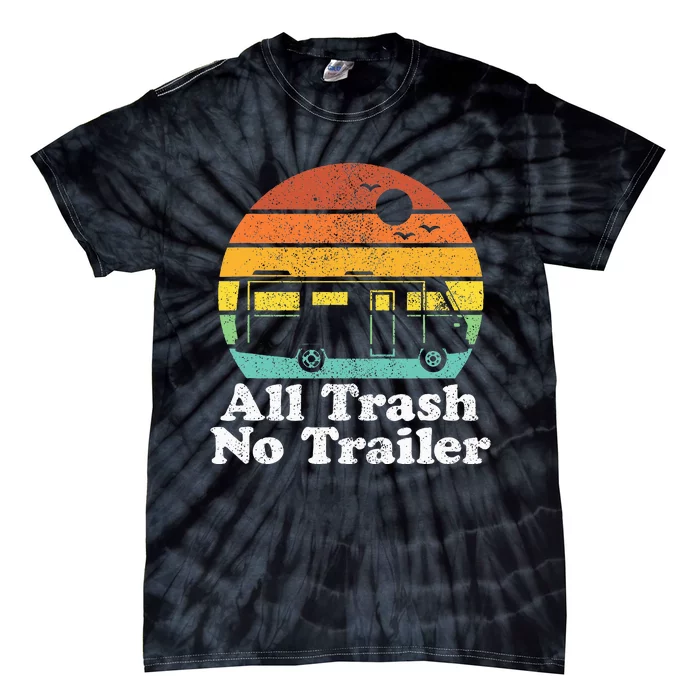 All Trash No Trailer Rv Retro Camping 70s Camper Tie-Dye T-Shirt