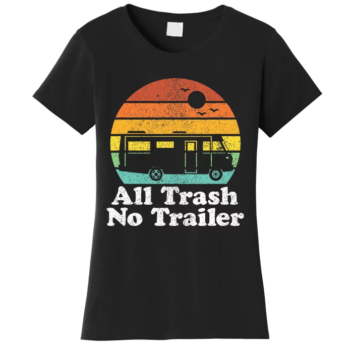 All Trash No Trailer Rv Retro Camping 70s Camper Women's T-Shirt